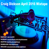 Craig Dickson April 2016 Mixtape