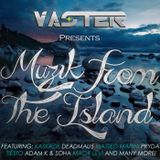 Vaster pres. Muzik from the Island