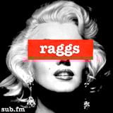 RAGGS - SUB FM - 22nd October 2015