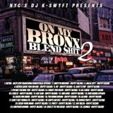 NYC's DJ K-Swyft Presents: Blend Madness Pt. 30 (On My Bronx Blend Shit Pt. II)