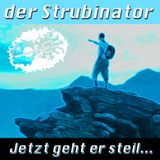 der Strubinator - Jetzt geht er steil...