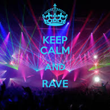 Keep Calm and Rave!