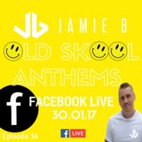 Jamie B's Live Old Skool Anthems On Facebook Live 30.01.17