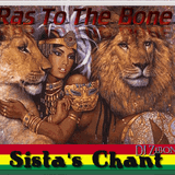 Ras To The Bone - Sista's Chant Part2 - Roots Selection