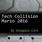 Tech Collision Marzo 2016 Dj Sinopoli Ciro