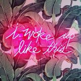 Arrue - i woke up like this MIX