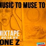 #MIXTAPE014 - Music to Muse to by JONE Z