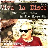 Viva La Disco Vol.4 - The Biska Disco In The House Mix - selected by DJ Nightrocker