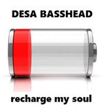 DESA BASSHEAD - Recharge My Soul