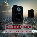 PHOTO MIX - Da house