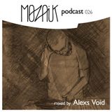 Mozaik Podcast 026 - Alexs Void