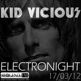 KID VICIOUS: ELECTRONIGHT 17/03/2012