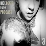 Nice Beats Ever Podcast - Episode 3