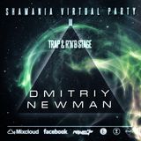 Dmitriy Newman - Shamania Virtual Party III ( TRAP & R'N'B Stage )