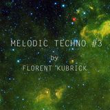 Florent Kubrick - Melodic Techno #3