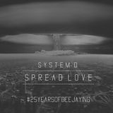 // Spread Love \\ mixed by System-D