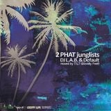 2 Phat Junglists (DJ L.A.B. & Default) mixed by T!LT