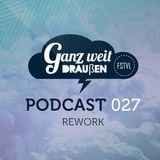 GWD Podcast 027 - Rework 12-02-2016
