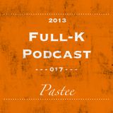 Full-K Podcast 017 - Pastee