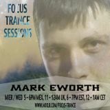 Focus Trance Sessions™ ➢ Special Guest : MARK EWORTH