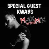 Max In The Mix! Kwabs is my special guest!!!