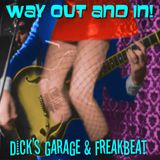 Way Out And In - Dick's Garage & Freakbeat!