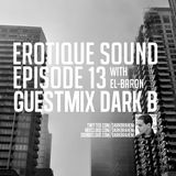 Erotique Sound Ep 13 (Guest Mix Dark B)