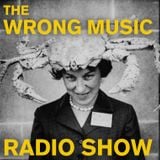 The Wrong Music Radio Show APRIL 2014