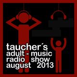 taucher´s adult-music radio show august 2013