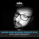 Savoir Faire Musique Podcast with James Benedict 07/15