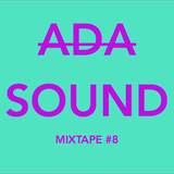 ADA SOUND - MIXTAPE #8