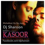 Mohabbat Ho Na Jaye (ft.Dj Sharoon)