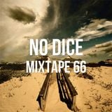 No Dice Mixtape #66