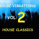 HOUSE VIBRATIONS: HOUSE CLASSICS VOL 2