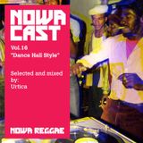 Nowa Cloudcast vol 16 - "Dance Hall Style" Selected and mixed by Urtica
