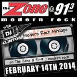 Modern Rock Mixtape Feat. DJ Clinton on The Zone @ 91.3 FM - February 14th, 2014