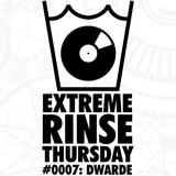 Extreme Rinse Thursday #0007: Dwarde