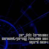 Prjkt Traxex April Minimal/Progressive House 2014 Mix