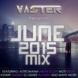 DJ Vaster - June 2015 Mix