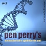 Pen Perry's Minimalistische, Synthetische Welt Vol.2