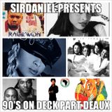 Sir Daniel Presents: 90's On Deck Part Deaux