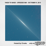 FADE TO BASS – EPISODE 068 - OCTOBER 9, 2015