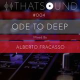 THATSOUND #004 - Ode to Deep Mixed by Alberto Fracasso