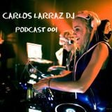 Carlos Larraz DJ - Podcast 001