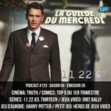 La Guilde du Mercredi 124 (S04E26) - Truth, Dirt Rally, Top comics, 1re saison séries, Harry Potter