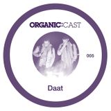 Organic:Cast 005 Daat