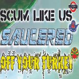 set for Scum Like Us vs Saucered vs OYT 2-8-13 (extended version) by NIHILIST