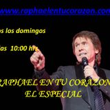 RAPHAEL EN TU CORAZON EL ESPECIAL - Programa del 17 de Abril