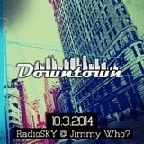 RadioSKY @ Jimmy Who? // Downtown // 10.3.2014