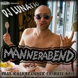 DJ Lunatic - "MÄNNERABEND" - Paul Kalkbrenner Tribute Mix